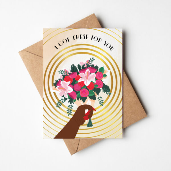 I Got These For You Card